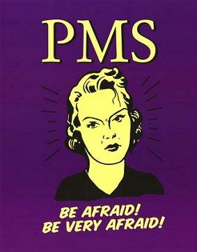 PMS Be Very Afraid